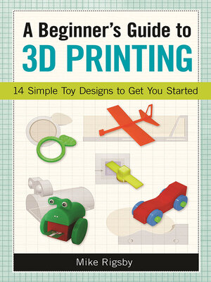 cover image of A Beginner's Guide to 3D Printing